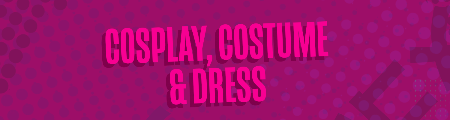 Cosplay, Costume & Dress Policy